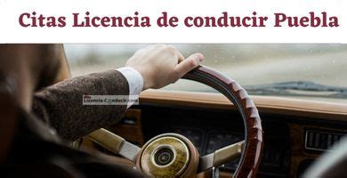 citas para licencias de conducir puebla|Suspenden citas para verificación y licencias en Puebla